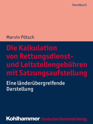 cover image of Die Kalkulation von Rettungsdienst- und Leitstellengebühren mit Satzungsaufstellung